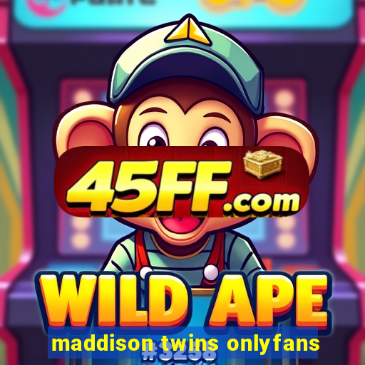 maddison twins onlyfans